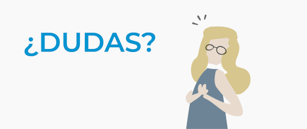 ¿dudas?